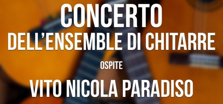 Concerto dell’ensemble di chitarre con Vito Nicola Paradiso