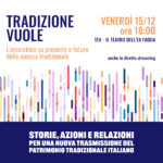 Tradizione vuole – Storie, azioni e relazioni per una nuova trasmissione del patrimonio tradizionale italiano