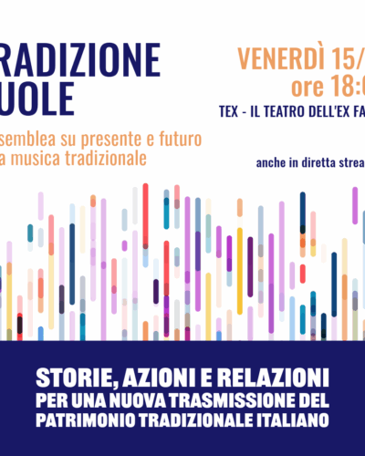 Tradizione vuole – Storie, azioni e relazioni per una nuova trasmissione del patrimonio tradizionale italiano